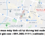 Thu mua máy tính cũ tại đường bùi xuân phái giá cao nhất 0913651111