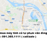 Thu mua máy tính cũ tại Phạm Văn Đồng giá cao nhất 0913651111