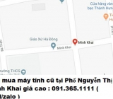 Thu mua máy tính cũ tại Phố Nguyễn Thị Minh Khai 0913651111
