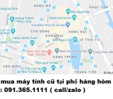 Thu mua máy tính cũ tại phố hàng hòm giá cao nhất 0913651111