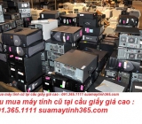 Thu mua máy tính cũ tại Cầu Giấy giá cao nhất 0913651111