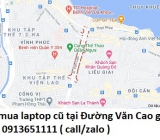 Thu mua laptop cũ tại Đường Văn Cao 0913651111