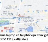 Thu mua laptop cũ tại phố Vạn Phúc 0913651111