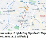 Thu mua laptop cũ tại đường Nguyễn Cơ Thạch 0913651111