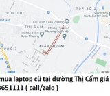 Thu mua laptop cũ tại đường Thị Cấm 0913651111