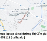 Thu mua laptop cũ tại đường Thị Cấm 0913651111