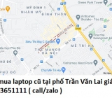 Thu mua laptop cũ tại phố Trần Văn Lai 0913651111