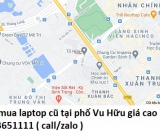 Thu mua laptop cũ tại phố Vu Hữu 0913651111