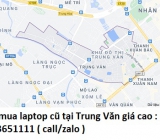Thu mua laptop cũ tại Trung Văn 0913651111