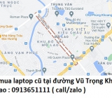 Thu mua laptop cũ tại đường Vũ Trọng Khánh 0913651111