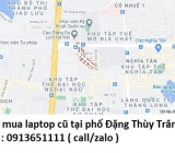 Thu mua laptop cũ tại phố Đặng Thùy Trâm 0913651111