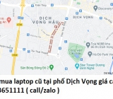 Thu mua laptop cũ tại phố Dịch Vọng 09136511111