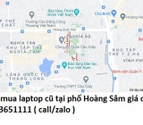 Thu mua laptop cũ tại phố Hoàng Sâm 0913651111