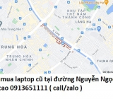 Thu mua laptop cũ tại đường Nguyễn Ngọc Vũ 0913651111
