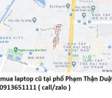 Thu mua laptop cũ tại phố Phạm Thận Duật 0913651111