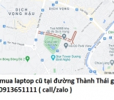 Thu mua laptop cũ tại đường Thành Thái 0913651111