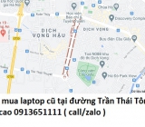 Thu mua laptop cũ tại đường Trần Thái Tông 0913651111