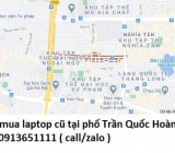 Thu mua laptop cũ tại phố Trần Quốc Hoàn 0913651111