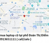 Thu mua laptop cũ tại phố Đoàn Thị Điểm 0913651111