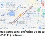 Thu mua laptop cũ tại phố Giảng Võ 0913651111