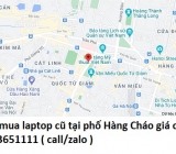 Thu mua laptop cũ tại phố Hàng Cháo 0913651111