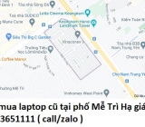 Thu mua laptop cũ tại phố Mễ Trì Hạ 0913651111