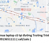 Thu mua laptop cũ tại đường Trường Trinh 0913651111