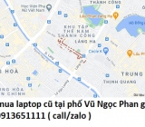 Thu mua laptop cũ tại phố Vũ Ngọc Phan 0913651111