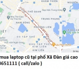 Thu mua laptop cũ tại phố Xã Đàn 0913651111