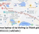 Thu mua laptop cũ tại đường La Thành 0913651111