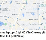 Thu mua laptop cũ tại Hồ Văn Chương 0913651111