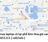 Thu mua laptop cũ tại phố Kim Hoa 0913651111