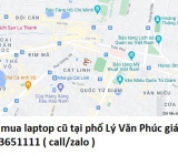 Thu mua laptop cũ tại phố Lý Văn Phúc 0913651111