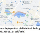 Thu mua laptop cũ tại phố Mai Anh Tuấn 0913651111