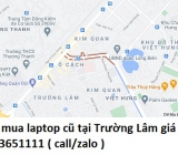 Thu mua laptop cũ tại Trường Lâm 0913651111