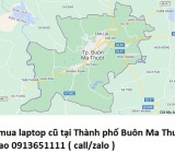 Thu mua laptop cũ tại Thành phố Buôn Ma Thuột 0913651111