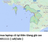 Thu mua laptop cũ tại Kiên Giang 0913651111