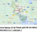 Thu mua laptop cũ tại Thành phố Hồ Chí Minh 0913651111