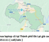 Thu mua laptop cũ tại Thành phố Đà Lạt 0913651111