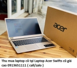 Thu mua laptop cũ tại Laptop Acer Swifts cũ 0913651111
