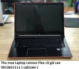 Thu mua Laptop Lenovo Flex cũ 0913651111