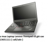 Thu mua Laptop Lenovo Thinkpad cũ 0913651111