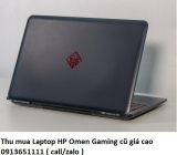 Thu mua Laptop HP Omen Gaming cũ 0913651111
