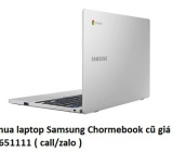 Thu mua laptop Samsung Chormebook cũ 0913651111
