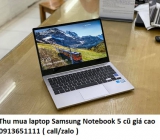 Thu mua laptop Samsung Notebook 5 cũ 0913651111