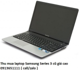 Thu mua laptop Samsung Series 3 cũ 0913651111