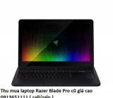 Thu mua laptop Razer Blade Pro cũ 0913651111