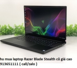 Thu mua laptop Razer Blade Stealth cũ 0913651111