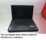 Thu mua laptop Sony S Series cũ 0913651111