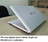 Thu mua laptop Sony Y Series cũ 0913651111
